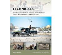 Technicals: Non-Standard Tactical Vehicles from the Great Toyota War to modern Special Forces: 257 (New Vanguard)