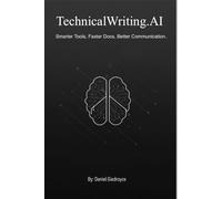 TechnicalWriting.AI: Smarter Tools, Faster Docs, Better Communication.