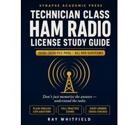 Technician Class Ham Radio License Study Guide 2026-2030: Understand Every Answer, Pass with Confidence - All 409 Questions Explained in Plain English, with Full Practice Exams (FCC Element 2 Pool)