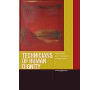 Technicians of Human Dignity: Bodies, Souls, and the Making of Intrinsic Worth (Just Ideas)