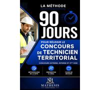 TECHNICIEN TERRITORIAL La méthode 90 jours: Concours externe, interne et 3e voie Toutes spécialités Méthodologie des questions techniques Préparation ... corrigés Plan de révision jour par jour