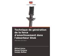 Technique de génération de la force d'amortissement dans l'absorbeur Shok: Absorbeur de chocs