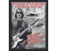 TECHNIQUE EXERCISES FOR BASS GUITAR: slap & pop, tapping, alternate picking, legato, ghost notes (The exclusive guitar and bass guitar methods by Luca Mancino)