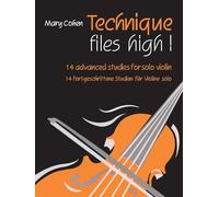 Technique Flies High: (Solo Violin): 14 Advanced Studies for Solo Violin / 14 fortgeschritten Studien Fur Violine solo (Technique Takes Off)