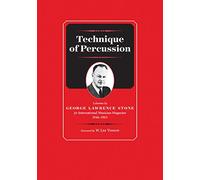 Technique of Percussion: Columns by George Lawrence Stone for International Musician Magazine 1946-1963 (Worship Essentials)