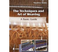 Techniques & Art of Weaving: A Basic Guide