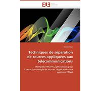 Techniques de séparation de sources appliquées aux télécommunications: Méthodes PARAFAC généralisées pour l’extraction aveugle de sources. Applications aux systèmes CDMA (Omn.Univ.Europ.)