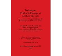 Techniques d'Echantillonnage et Analyse Spatiale: Le campement épipaléolithique de Nadaouiyeh 2 (El Kowm, Syrie): 522 (British Archaeological Reports International Series)