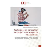 Techniques en conception de projets et stratégies de financement: Conseils en élaboration de projets, stratégies de financement et création d'une entreprise