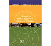 Techniques et pratiques de classe: Le francais sur objectifs specifiques et