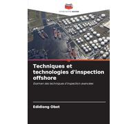 Techniques et technologies d'inspection offshore: Examen des techniques d'inspection avancées