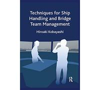 Techniques for Ship Handling and Bridge Team Management