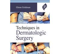 Techniques in Dermatologic Surgery