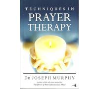 Techniques in prayer therapy