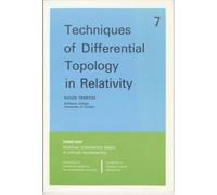 Techniques of Differential Topology in Relativity: 7 (CBMS-NSF Regional Conference Series in Applied Mathematics, Series Number 7)