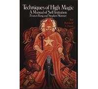 Techniques of High Magic: A Manual of Self-Initiation