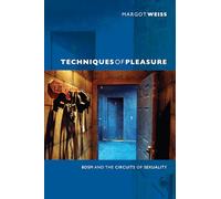 Techniques of Pleasure: BDSM and the Circuits of Sexuality