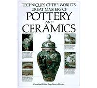 Techniques of the World's Great Masters of Pottery and Ceramics
