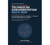Technische Dokumentation nach MDR: Band 2: Der Vorlagensatz - 38 Vorlagen zum Ausfüllen, vom Zweck über die Ausfüllhilfe bis zur Lückenliste