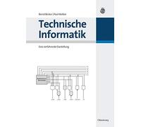 Technische Informatik: Eine einfA14hrende Darste. Becker<|