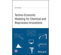 Techno-Economic Modeling for Chemical and Bioprocess Innovations – Wiley-VCH