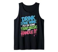 Techno House Music Drink Some Wine Put Some Trap Music Tank Top
