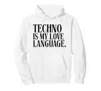 Techno Is My Love Language - EDM Rave Pullover Hoodie