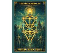 Techno-Kabbalah: How to Climb the Tree of Life Using AI Companions (Techno-Kabbalah and Magick Series)