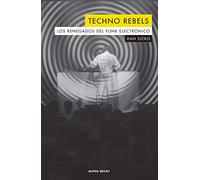 TECHNO REBELS: LOS RENEGADOS DEL FUNK ELECTRONICO: 115 (ALPHA DECAY)