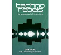 Techno Rebels: The Renegades of Electronic Funk (Painted Turtle Book) (Painted Turtle Press)