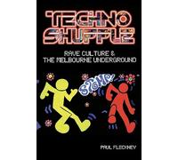 Techno Shuffle: Rave Culture and The Melbourne Underground