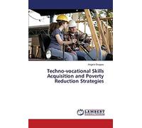 Techno-vocational Skills Acquisition and Poverty Reduction Strategies