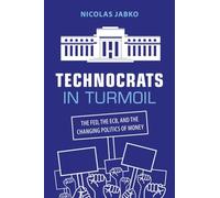 Technocrats in Turmoil: The Fed, the ECB, and the Changing Politics of Money
