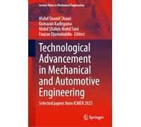 Technological Advancement in Mechanical and Automotive Engineering - Volume 1: Selected papers from ICMER 2025 (Lecture Notes in Mechanical Engineering)