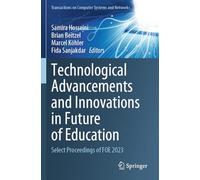 Technological Advancements and Innovations in Future of Education: Select Proceedings of FOE 2023 (Transactions on Computer Systems and Networks)