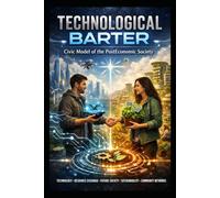 TECHNOLOGICAL BARTER: Civic Model of the PostEconomic Society