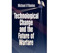 Technological Change and the Future of Warfare