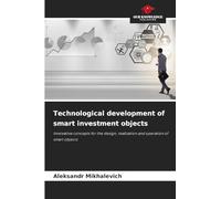 Technological development of smart investment objects: Innovative concepts for the design, realization and operation of smart objects