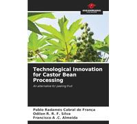 Technological Innovation for Castor Bean Processing: An alternative for peeling fruit