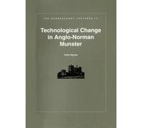 Technological Innovation in Anglo-Norman Munster: No. 3 (Barryscourt Lectures)