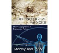 Technological Medicine: The Changing World of Doctors and Patients