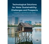 Technological Solutions for Water Sustainability : Challenges & Prospects - towards a water-secure India