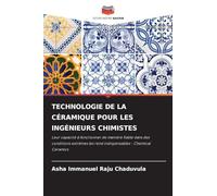 TECHNOLOGIE DE LA CÉRAMIQUE POUR LES INGÉNIEURS CHIMISTES: Leur capacité à fonctionner de manière fiable dans des conditions extrêmes les rend indispensables - Chemical Ceramics