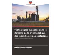 Technologies avancées dans le domaine de la criminalistique des incendies et des explosions: Améliorer la précision et la sécurité