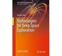 Technologies for Deep Space Exploration (Space Science and Technologies)