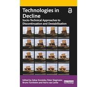 Technologies in Decline: Socio-Technical Approaches to Discontinuation and Destabilisation