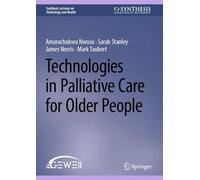 Technologies in Palliative Care for Older People (Synthesis Lectures on Technology and Health)