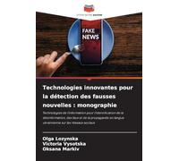 Technologies innovantes pour la détection des fausses nouvelles: monographie
