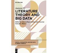 Technologies of Literary Celebrity: The Global Latin American Writer and Social Media: 3 (Humanidades Digitales y Big Data en Iberoamérica / Digital Humanities and Big Data in Ibero-America, 3)