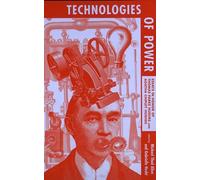 Technologies of Power: Essays in Honor of Thomas Parke Hughes and Agatha Chipley Hughes